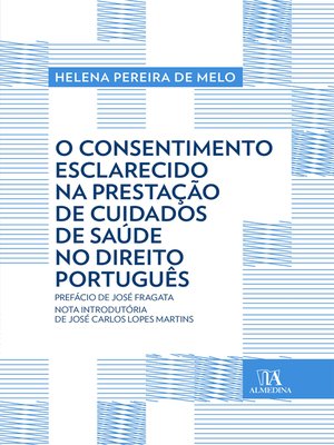 cover image of O Consentimento Esclarecido na Prestação de Cuidados de Saúde no Direito Português